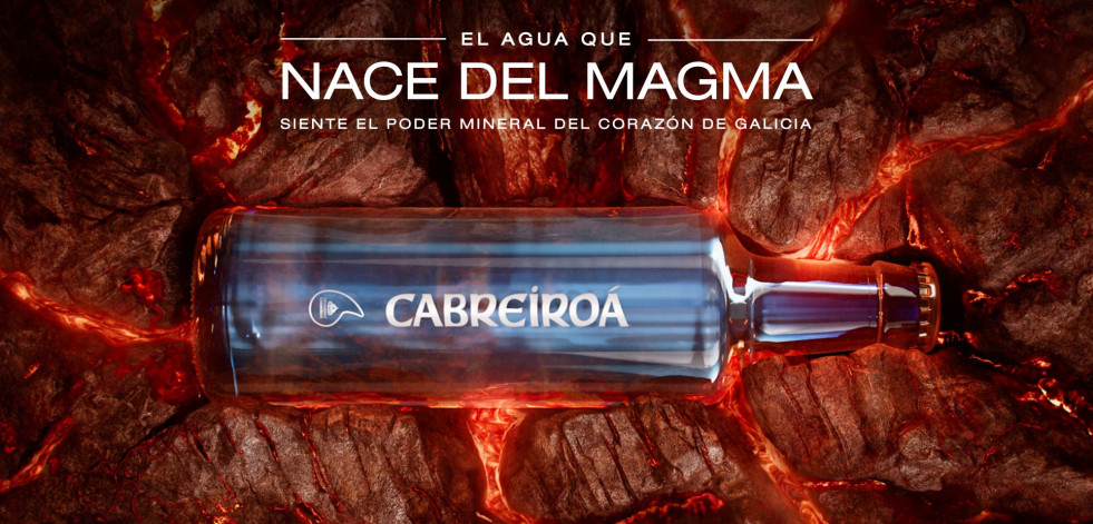 Cabreiroá pone en valor su origen único en su nueva campaña: “El agua que nace del magma”