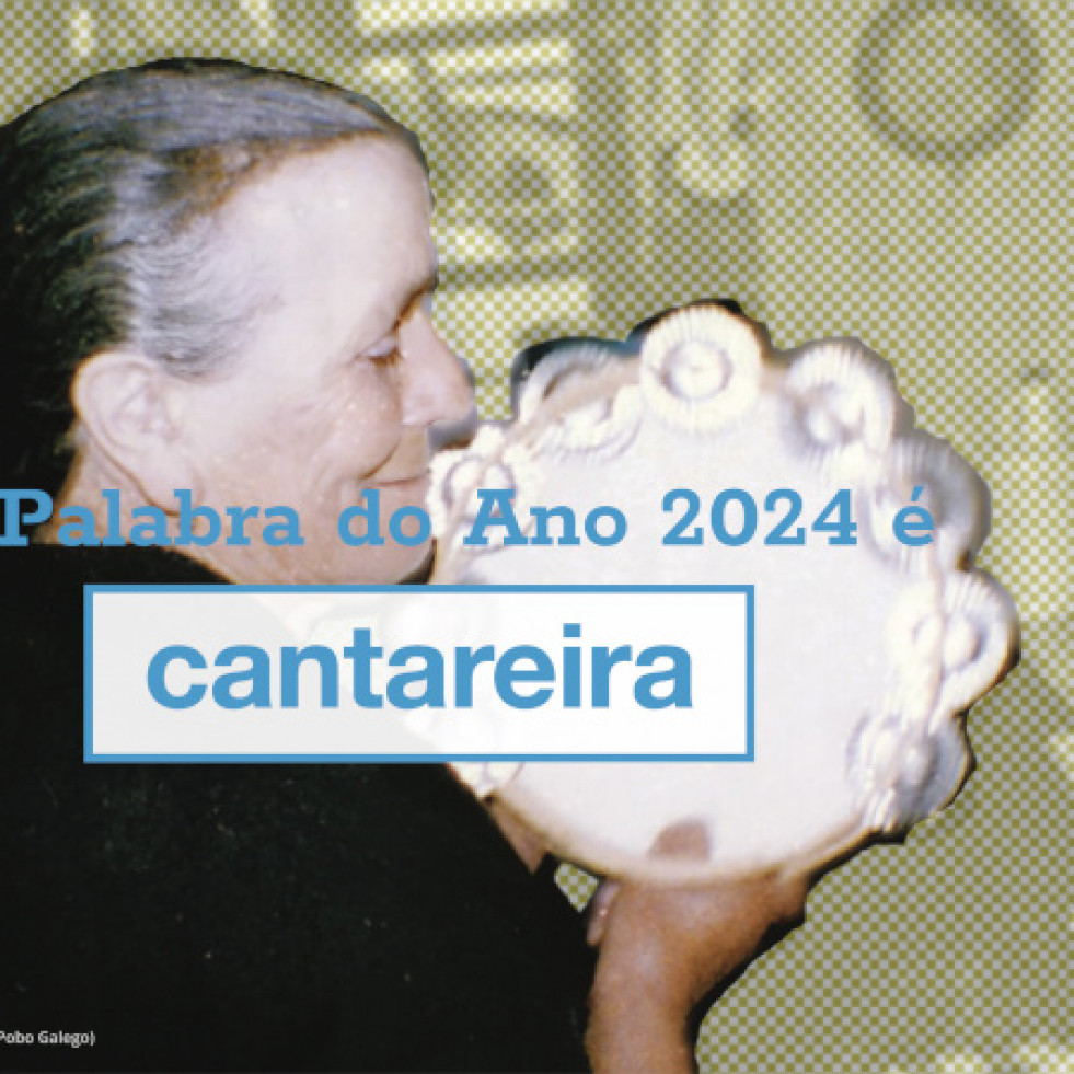 ‘Cantareira’ é a Palabra do Ano 2024 en Galicia